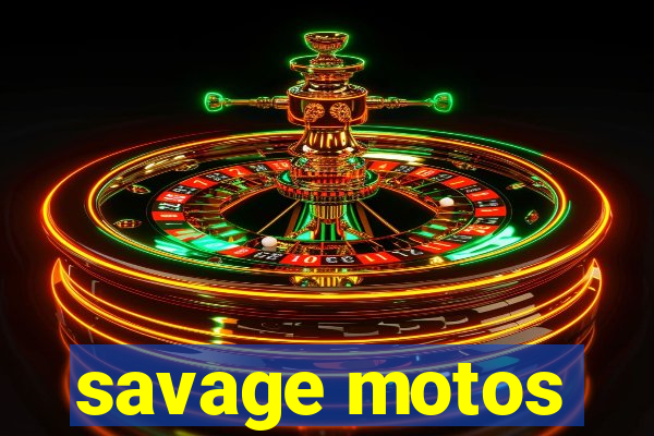 savage motos