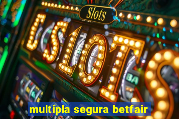 multipla segura betfair