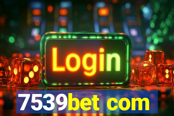 7539bet com