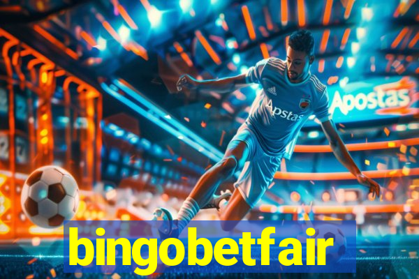 bingobetfair