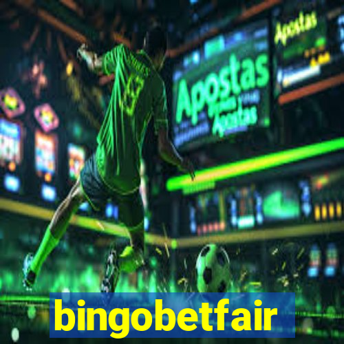 bingobetfair