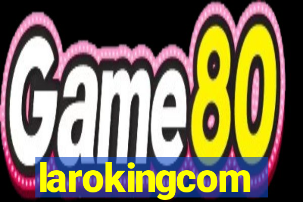 larokingcom