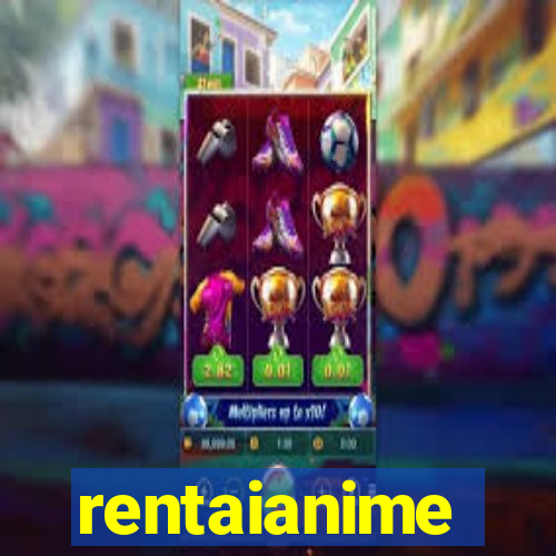 rentaianime